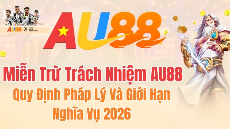 Miễn trừ trách nhiệm AU88 và phạm vi áp dụng Miễn trừ trách nhiệm AU88 về phạm vi pháp lý, quyền người dùng và giới hạn nghĩa vụ